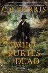 Who Buries the Dead - C.S. Harris