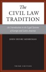 The Civil Law Tradition: An Introduction to the Legal Systems of Europe and Latin America - John Henry Merryman, Rogelio Perez-Perdomo