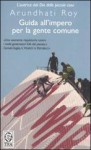 Guida all'impero per la gente comune - Arundhati Roy, Giuseppina Cavallo, Piero Leodi, Laura Quagliuolo