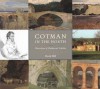 Cotman in the North: Watercolours of Durham and Yorkshire - David Hill