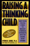 Raising a Thinking Child: Help Your Young Child to Resolve Everyday Conflicts and Get Along With Others - Myrna B. Shure, Theresa Foy DiGeronimo