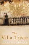 Villa Triste - Lucretia Grindle