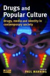 Drugs and Popular Culture - Paul Manning