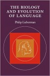 The Biology and Evolution of Language - Philip Lieberman