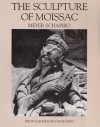 The Romanesque Sculpture of Moissac - Meyer Schapiro, David Finn