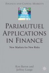 Parimutuel Applications In Finance: New Markets for New Risks - Ken Baron, Jeffrey Lange