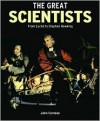 The Great Scientists: From Euclid to Stephen Hawking - John Farndon, Anne Rooney, Liz Gogerly, Alex Woolf