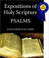 Expositions of Holy Scripture-The Book Of Psalms - Alexander MacLaren