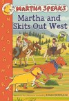 Martha and Skits Out West - Susan Meddaugh