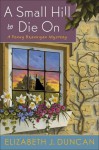 A Small Hill to Die On: A Penny Brannigan Mystery - Elizabeth J. Duncan