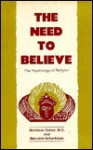 Need to Believe: The Psychology of Religion - Ben-Ami Scharfstein