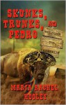 Skunks, Trunks, and Pedro - Maria Rachel Hooley