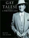 A Writer's Life (Audio) - Gay Talese