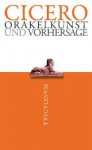 Orakelkunst Und Vorhersage - Cicero, Rainer Nickel