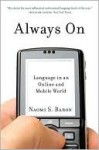 Always On: Language in an Online and Mobile World - Naomi S. Baron