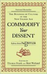 Commodify Your Dissent: Salvos from The Baffler - Thomas Frank