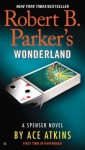 Robert B. Parker's Wonderland - Ace Atkins