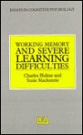 Working Memory and Severe Learning Difficulties - Charles Hulme, Susie Mackenzie, Max Coltheart, Leslie Henderson, Alan D. Baddeley, Phil Johnson-Laird