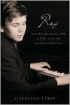 Rex: A Mother, Her Autistic Child, and the Music that Transformed Their Lives - Cathleen Lewis