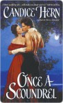 Once a Scoundrel (Ladies' Fashionable Cabinet, #2) - Candice Hern