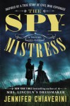 The Spymistress: A Novel - Jennifer Chiaverini