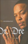 Dr. Dre: The Biography - Ronin Ro