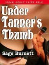 Under Tanner's Thumb [A Siren Adult Fairy Tale] - Sage Burnett