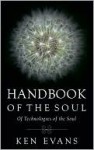 Handbook of the Soul: Of Technologies of the Soul - Ken Evans