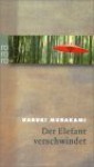 Der Elefant Verschwindet. Sonderausgabe - Haruki Murakami