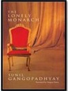 The Lonely Monarch - Sunil Gangopadhyay, Swapna Dutta