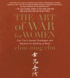 The Art of War for Women: Sun Tzu's Ancient Strategies and Wisdom for Winning at Work - Chin-Ning Chu, Marguerite Gavin