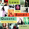 Laws of the Bandit Queens: Words to Live by from 35 of Today's Most Revolutionary Women - Ali Smith, Maggie Estep, Nora Dunn