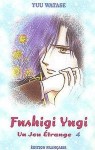 Fushigi Yugi - Un Jeu Étrange Tome 4 - Yuu Watase