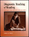 Diagnostic Teaching of Reading: Techniques for Instruction and Assessment - Barbara J. Walker