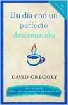 Un dia con un perfecto desconocido - David Gregory