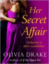 Olivia Drake AKA Barbara Dawson Smith - Her Secret Affair - Olivia Drake, Barbara Dawson Smith