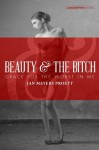 Beauty and the Bitch: Grace for the Worst in Me - Jan Meyers Proett