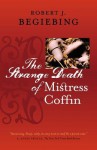 The Strange Death of Mistress Coffin - Robert J. Begiebing