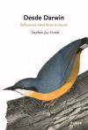 Desde Darwin: reflexiones sobre historia natural - Stephen Jay Gould, Antonio Resines