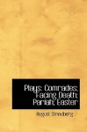 Plays: Comrades; Facing Death; Pariah; Easter: Plays: Comrades; Facing Death; Pariah; Easter - August Strindberg