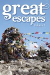 Great Escapes, Volume 1 - Chrissey Harrison, John H. Barnes, Troy Dennison, Christopher M. Geeson, Heidi Hovis, Sophie Jackson, T. James, Drew Moffat, Patti Ludwig, J.D. Waye, Amy Cummins, Andrew Campbell-Kearsey, Sabine Naus, Emma Scott, Jim Cogan, Damian Garside, Andy Whitson, Gareth Wilson