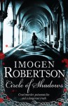 Circle of Shadows - Imogen Robertson