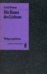 Die Kunst des Liebens - Ernst Mickel, Liselotte Mickel, Erich Fromm