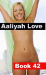Aaliyah Love Book 42: Good Girl - Gone Bad (Aaliyah Love - From Nude Model to Porn Star) - R.A. Ravenhill