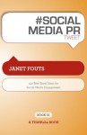 # SOCIAL MEDIA PR tweet Book01: 140 Bite-Sized Ideas for Social Media Engagement - Janet Fouts, Rajesh Setty