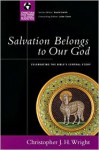 Salvation Belongs to Our God: Celebrating the Bible's Central Story (Christian Doctrine in Global Perspective) - Christopher J.H. Wright