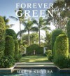 Forever Green: A Landscape Architect's Innovative Gardens Offer Environments to Love and Delight - Mario Nievera, Suzanne Slesin, Regan Toews, Deanna Kawitzky, Michael Stavaridis, Stafford Cliff