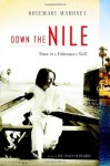 Down the Nile: Alone in a Fisherman's Skiff - Rosemary Mahoney