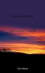 The Power Within: A Spiritual Guide for Runners - Tyler Moore