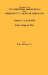 Abstracts of the Testamentary Proceedings of the Prerogative Court of Maryland. Volume XIX - Vernon L. Skinner Jr.